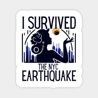 I survived the NYC Earthquake , April 5th, 2024 MOTHERS DAY Magnet