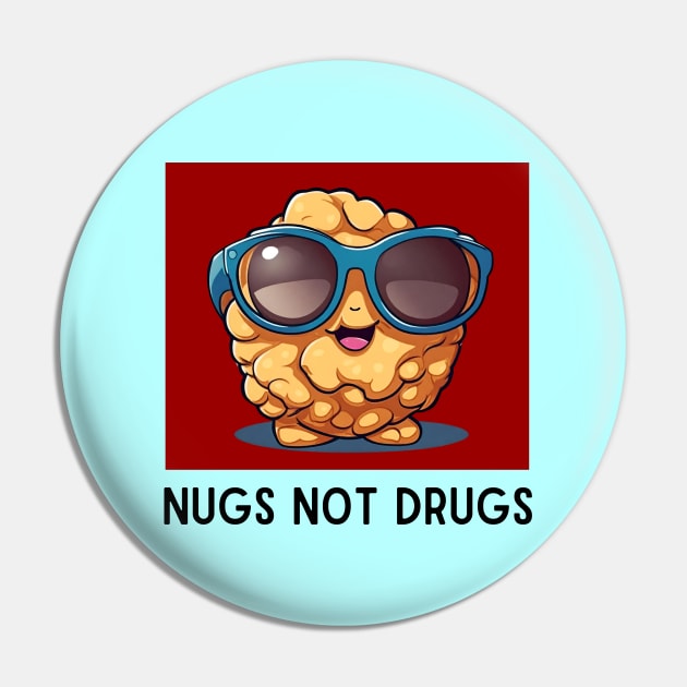 Nugs Not Drugs | Nugget Pun Pin by Allthingspunny