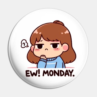 Mondays suck Pin