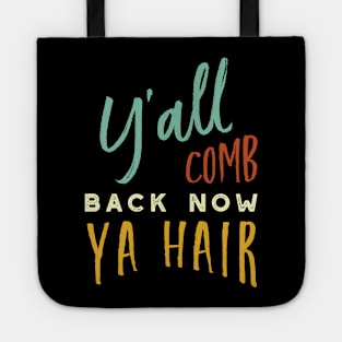 Y'all Comb Back Now Ya Hair Tote