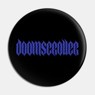 Doomscroller! Pin