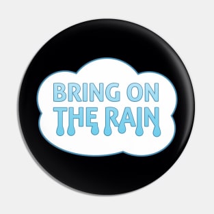 Bring On The Rain Cloud Pin