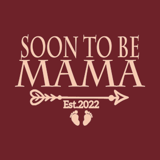 Soon To Be Mama Est 2022 Pregnancy Announcement T-Shirt