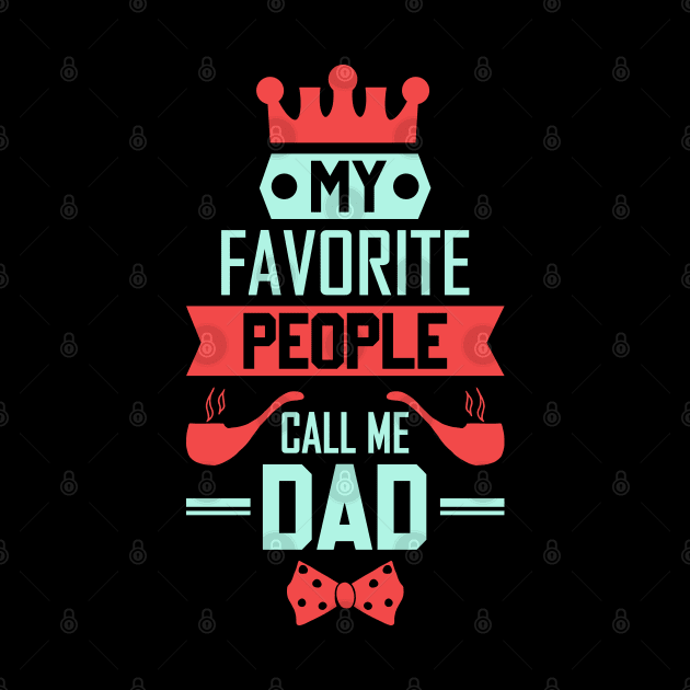 my favorite people call me dad by kenjones