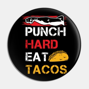 Punch Hard Eat Tacos Pin