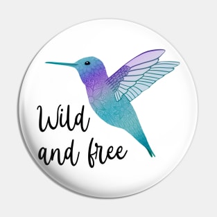 Wild and Free Hummingbird Art Pin