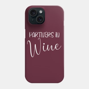 Partners in wine Phone Case