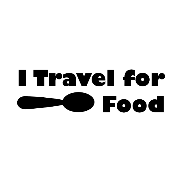 I travel For Food Quote Slogan Fun Gift Blogger by Snoot store