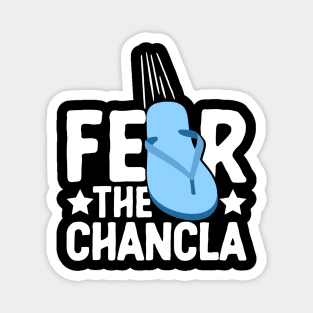 Fear the Chancla Spanish Mexican Hispanic Magnet