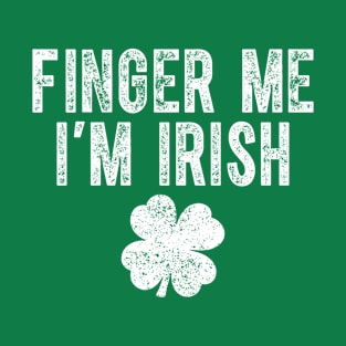 Finger Me I’m Irish T-Shirt