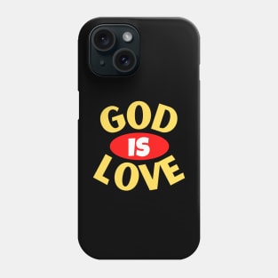 God Is Love | Christian Typography Phone Case