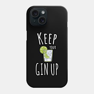 FUNNY GIN LOVER GIFTS KEEP YOUR GIN CHIN UP MOTIVATIONAL PUN Phone Case