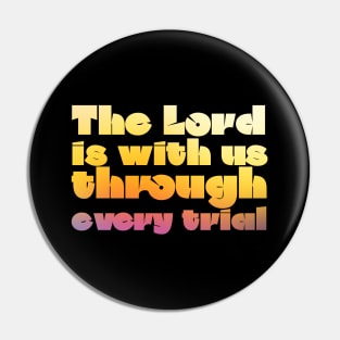 The Lord is with us Pin