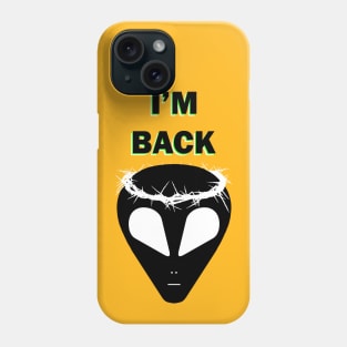 Alien Jesus 'I'm Back' #1 Phone Case