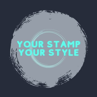 Your stamp Your style T-Shirt