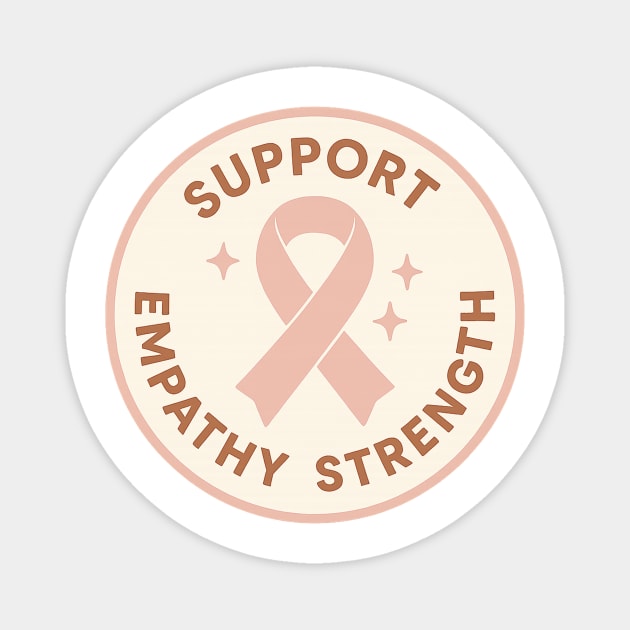 Support • Empathy • Strength Magnet by Fauzi's Store