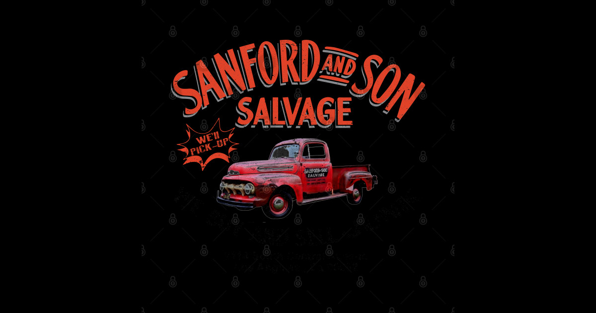 Sanford And Son Salvage Worn Truck Sanford And Son Tv Show Sticker Teepublic 5571