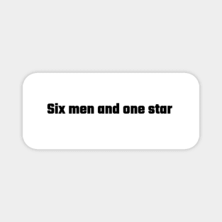 Six Men and One Star (Art Heist, Baby quote) Magnet