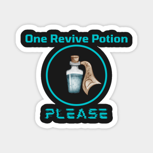 One Revive Potion Please Magnet