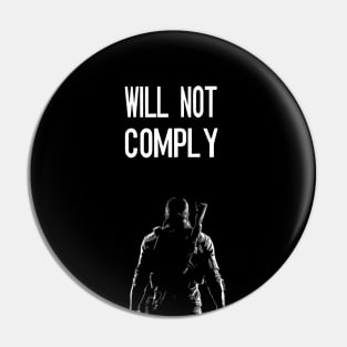 I Will Not Comply Pin