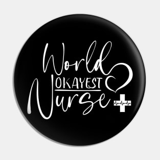 Worlds Okayest Nurse white text, Worlds Best Nurse, National Nurses Day Pin