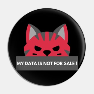 My Data Is Not For Sale cat. Anti Social Media Movement Pin