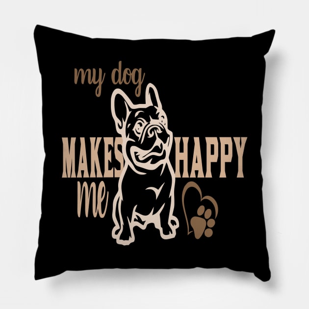 My dog makes my happy Pillow by Sniffist Gang