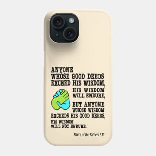 Good Deeds and Wisdom Phone Case