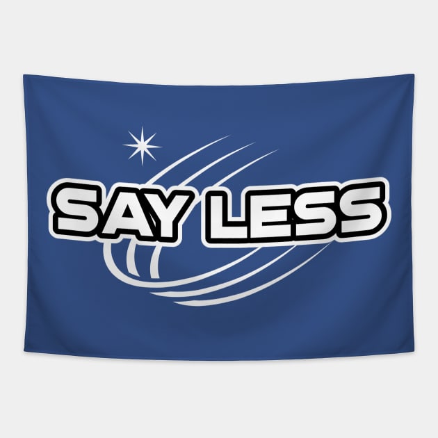 Funny Say Less tshirt Quote of the day let's do more shirt Tapestry by Satrok