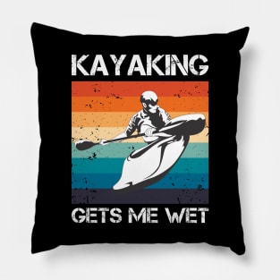 Kayaking gets me wet Pillow