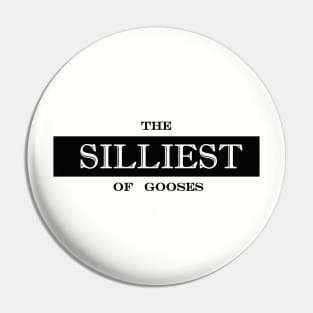 silliest of gooses silly goose Pin