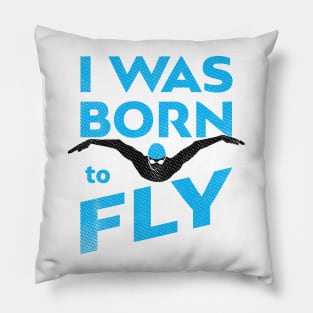 I Was Born To Fly Mens Swimming Pillow