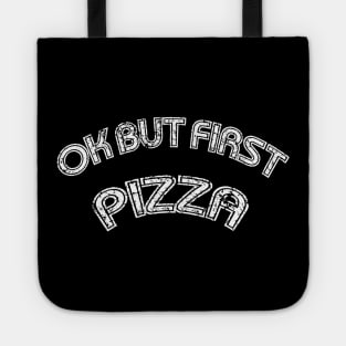 Ok but first pizza, pizza time, pizza day, pizza national day, Tote