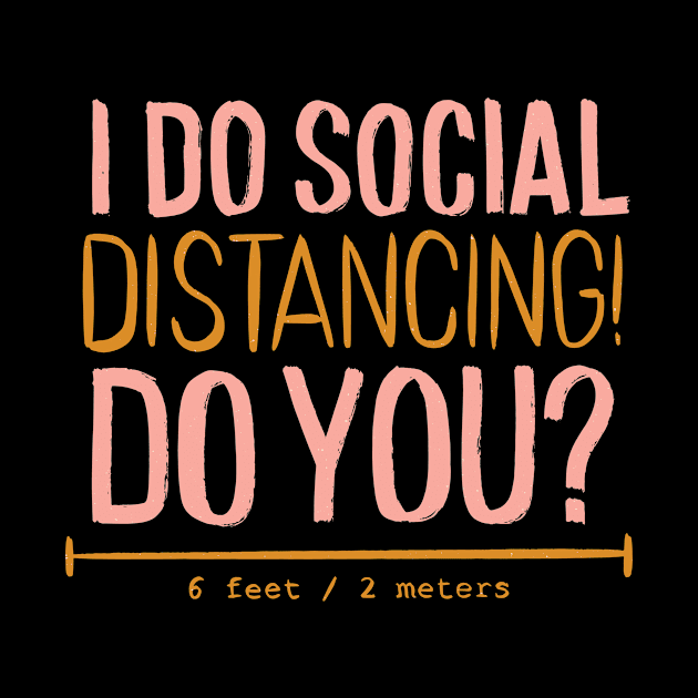 I do social distancing T-shirt by EndlessAP