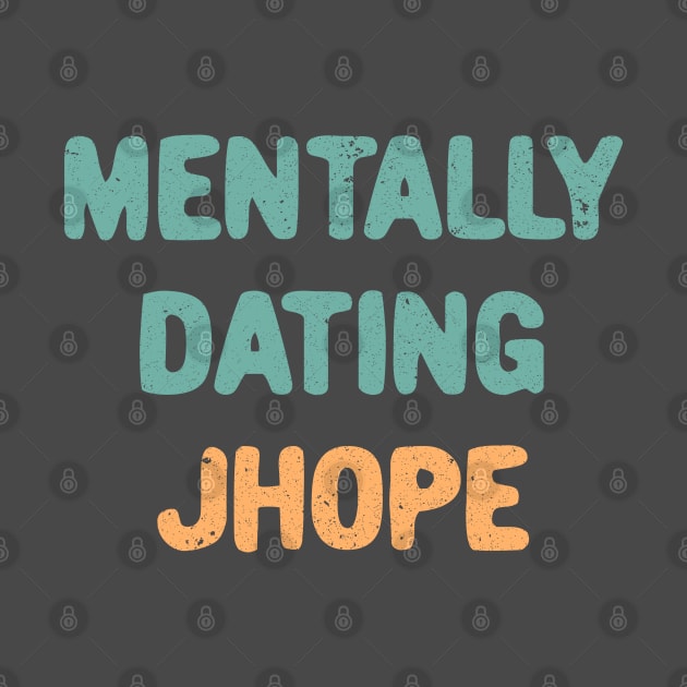 Mentally dating BTS Jhope typography by Oricca