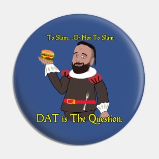 Dats Slamin - Hamlet Spoof Pin