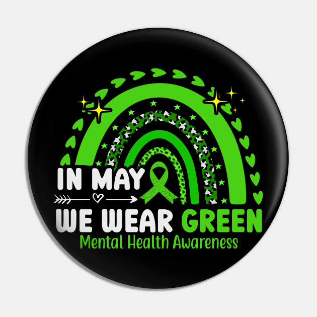 Mental Health Matters WE Wear Green Mental Health Awareness Pin by rissander