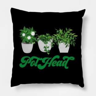 Plant Lovers, Unite! Yes, we're Pot Heads! Pillow