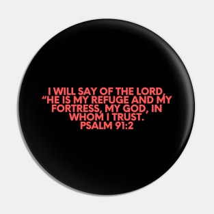 Bible Verse Psalm 91:2 Pin