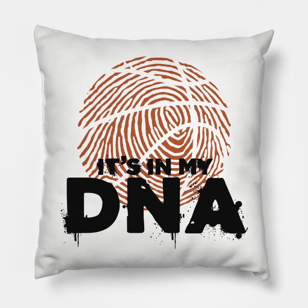 It's In My DNA - Basketball Player Pillow by Issho Ni