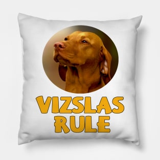 Vizslas Rule! Pillow