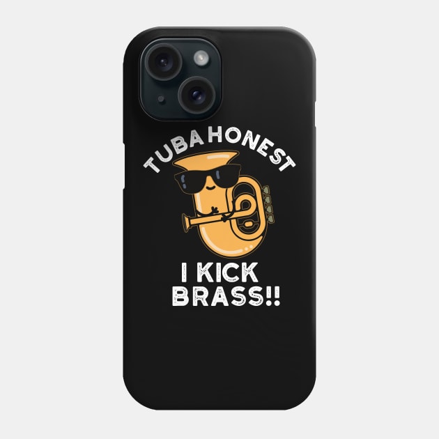 Tuba Honest I Kick Brass Cute Tuba Pun Phone Case by punnybone