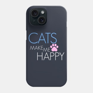 CATS MAKE ME HAPPY Phone Case