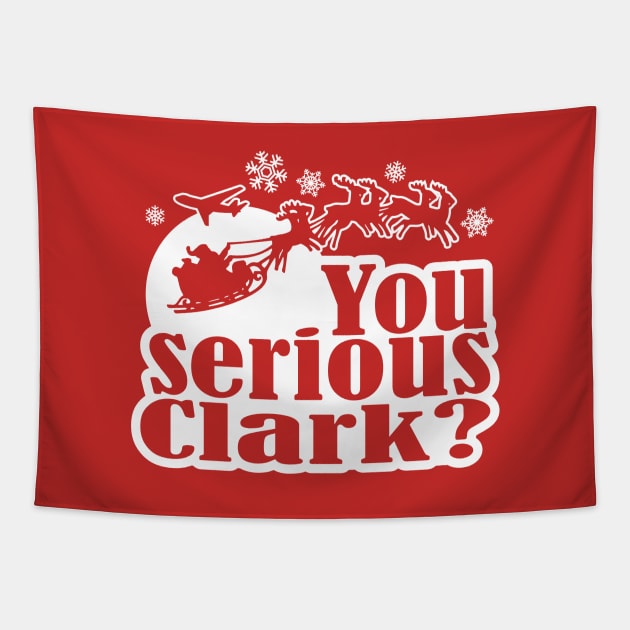 You Serious Clark? Funny Christmas Graphic Tapestry by ChattanoogaTshirt