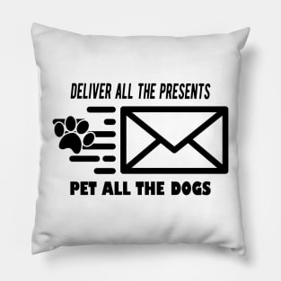 Mailman - Deliver All The Presents Pet All The Dogs Pillow