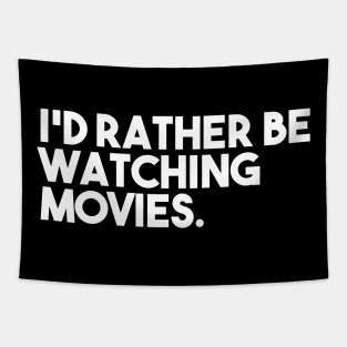 I'd Rather Be Watching Movies Tapestry