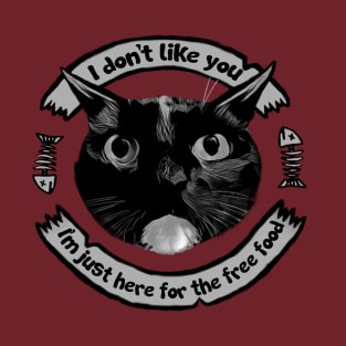 "I don't like you"- Cat T-Shirt