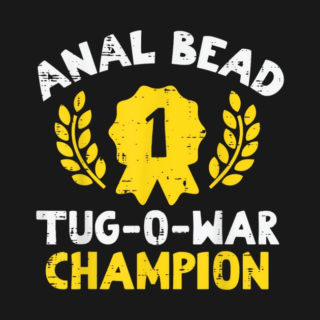Bead Tug O War Champion Funny Saying