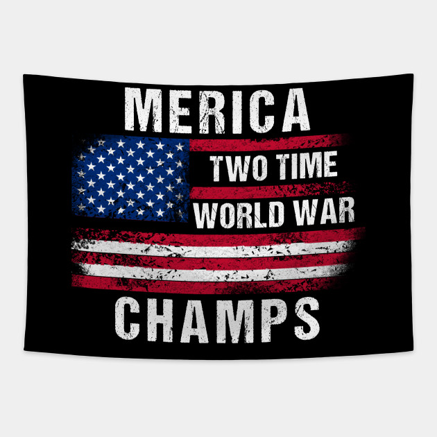 merica two time world war champs