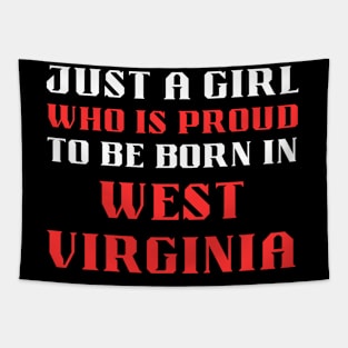 just a girl who is proud to be born in West Virginia Tapestry